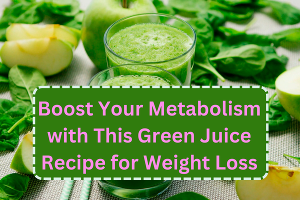 Green Juice Recipe for Weight Loss