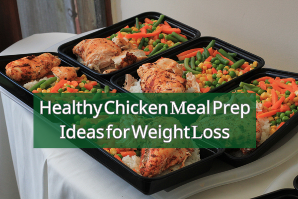 Chicken Meal Prep for Weight Loss