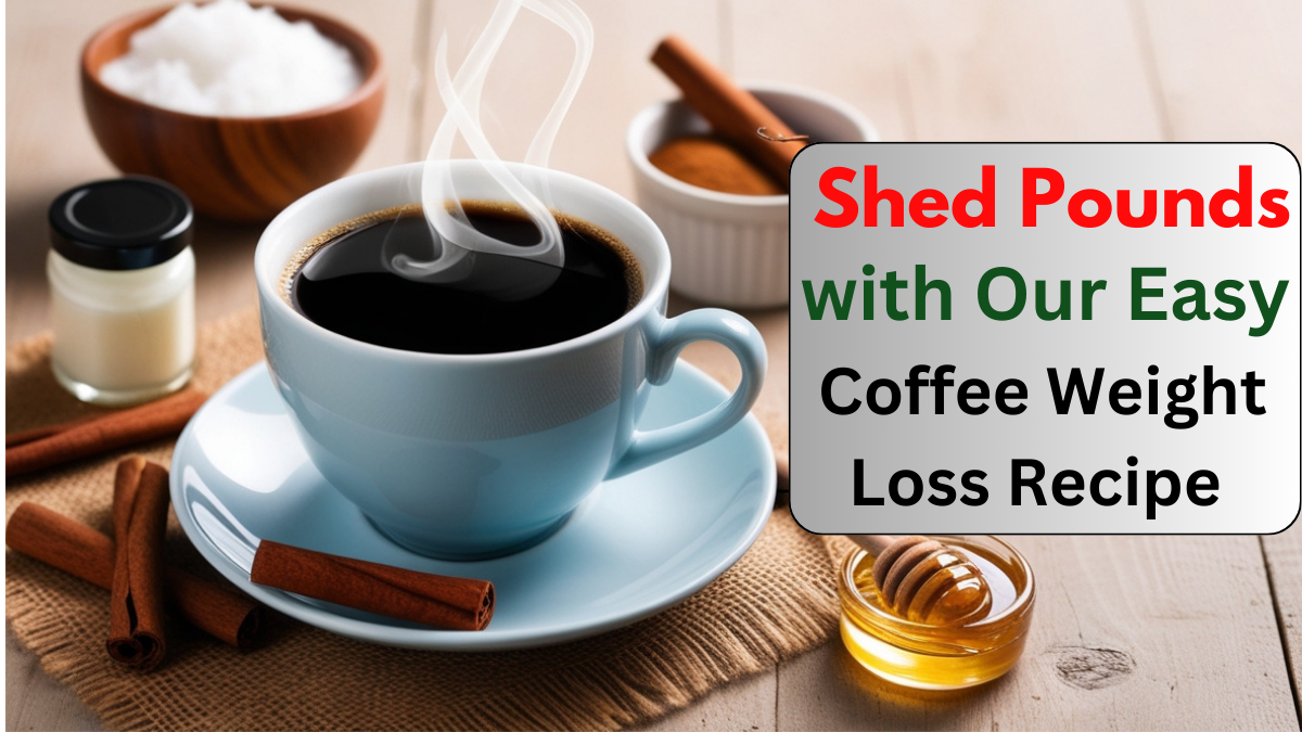 Coffee Weight Loss Recipe