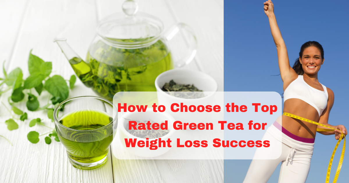 Top Rated Green Tea for Weight Loss