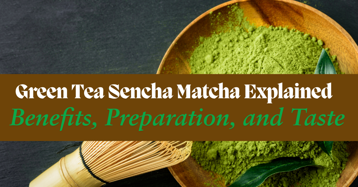 green tea sencha and matcha