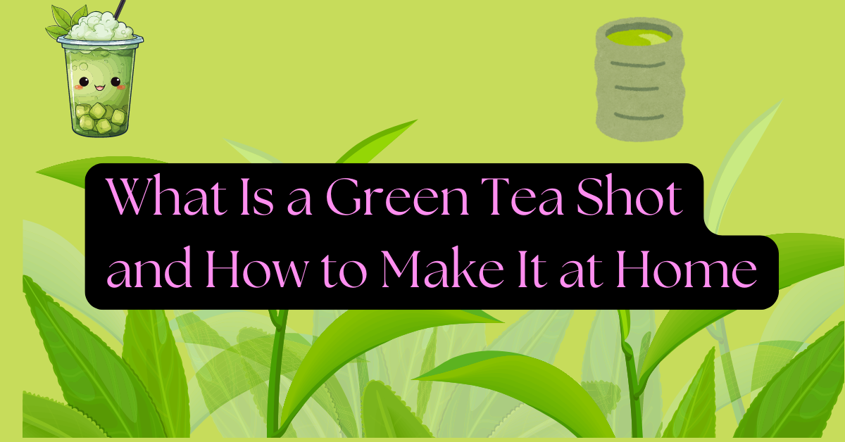 what is a green tea shot