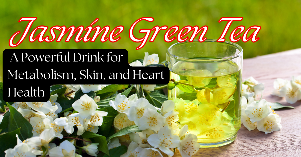 Jasmine Green Tea Benefits